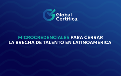 MICROCREDENCIALES PARA CERRAR LA BRECHA  DE TALENTO EN LATINOAMÉRICA